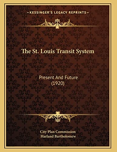 The St. Louis Transit System: Present And Future (1920)
