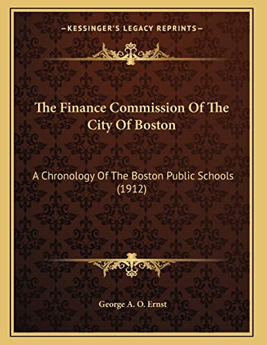 The Finance Commission Of The City Of Boston: A Chronology Of The Boston Public Schools (1912)