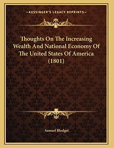 Thoughts On The Increasing Wealth And National Economy Of The United States Of America (1801)