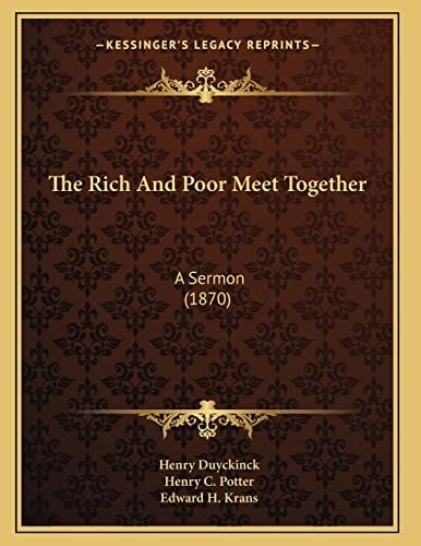 The Rich And Poor Meet Together: A Sermon (1870)