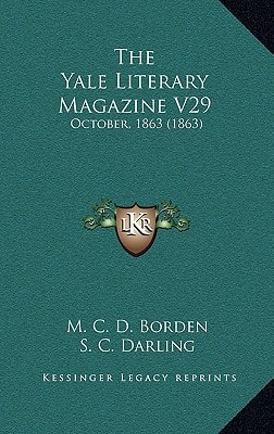 The Yale Literary Magazine V29: October, 1863 (1863)