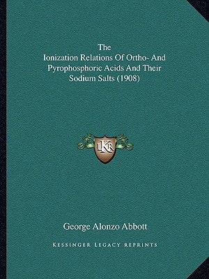 The Ionization Relations Of Ortho- And Pyrophosphoric Acids And Their Sodium Salts (1908)