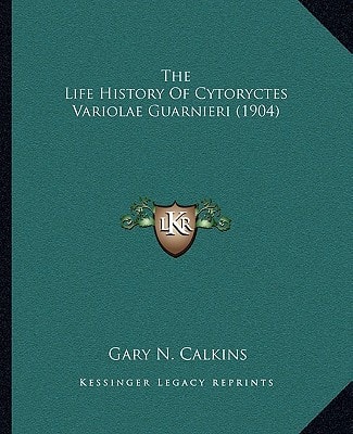The Life History Of Cytoryctes Variolae Guarnieri (1904)