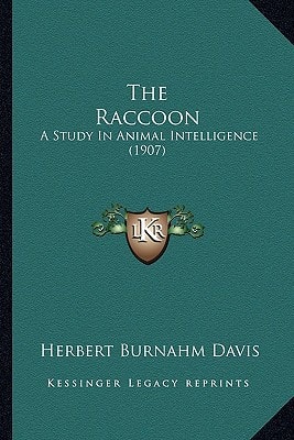 The Raccoon: A Study In Animal Intelligence (1907)