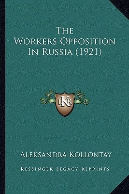 The Workers Opposition In Russia (1921)