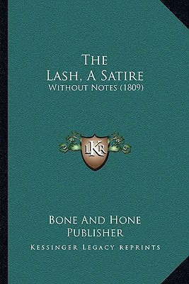 The Lash, A Satire: Without Notes (1809)