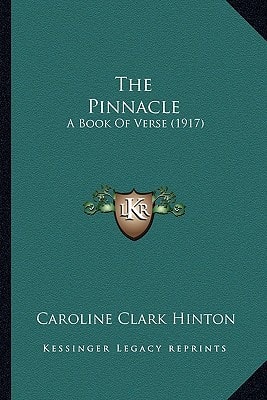 The Pinnacle: A Book Of Verse (1917)