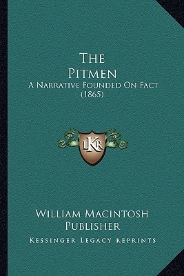 Pitmen : A Narrative Founded on Fact (1865)