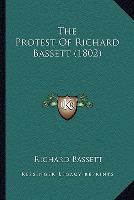 The Protest Of Richard Bassett (1802)