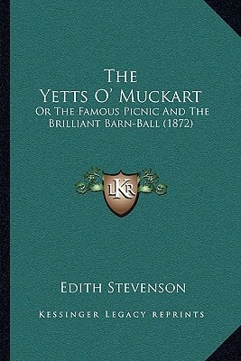 The Yetts O' Muckart: Or The Famous Picnic And The Brilliant Barn-Ball (1872)