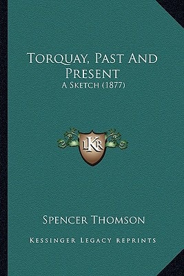 Torquay, Past And Present: A Sketch (1877)