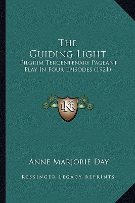 The Guiding Light: Pilgrim Tercentenary Pageant Play In Four Episodes (1921)