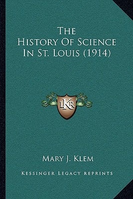 The History Of Science In St. Louis (1914)