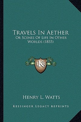 Travels In Aether: Or Scenes Of Life In Other Worlds (1855)