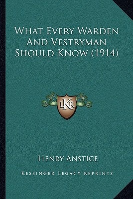 What Every Warden And Vestryman Should Know (1914)