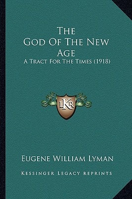 The God Of The New Age: A Tract For The Times (1918)