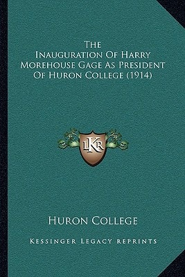 The Inauguration Of Harry Morehouse Gage As President Of Huron College (1914)