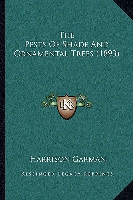 The Pests Of Shade And Ornamental Trees (1893)