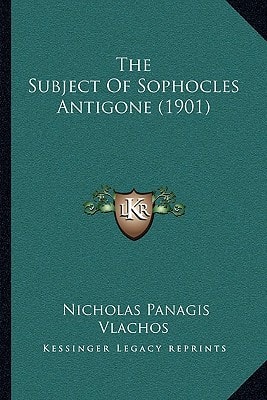 The Subject Of Sophocles Antigone (1901)