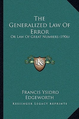 The Generalized Law Of Error: Or Law Of Great Numbers (1906)