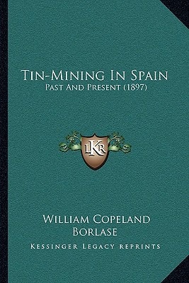 Tin-Mining In Spain: Past And Present (1897)