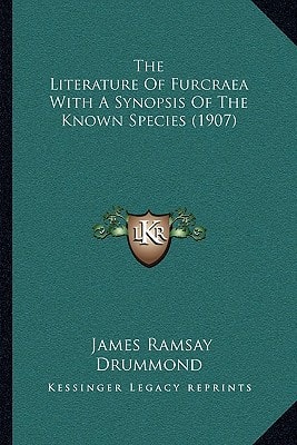 The Literature Of Furcraea With A Synopsis Of The Known Species (1907)