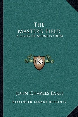 The Master's Field: A Series Of Sonnets (1878)