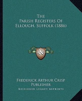 The Parish Registers Of Ellough, Suffolk (1886)