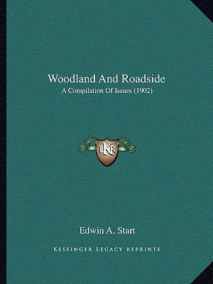 Woodland And Roadside: A Compilation Of Issues (1902)
