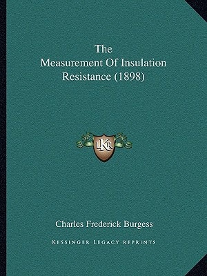 The Measurement Of Insulation Resistance (1898)