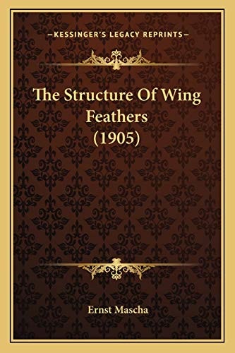 The Structure Of Wing Feathers (1905)