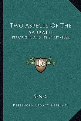 Two Aspects Of The Sabbath: Its Origin, And Its Spirit (1883)