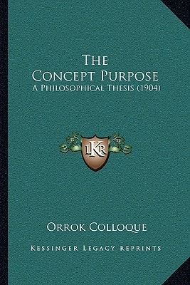 The Concept Purpose: A Philosophical Thesis (1904)