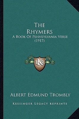 The Rhymers: A Book Of Pennsylvania Verse (1917)