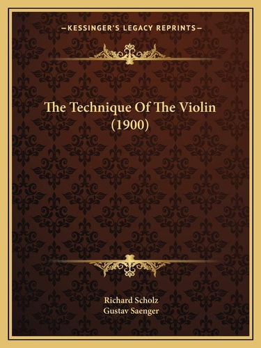 The Technique Of The Violin (1900)