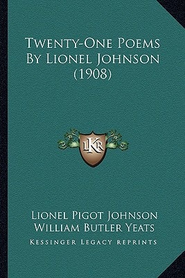 Twenty-One Poems By Lionel Johnson (1908)