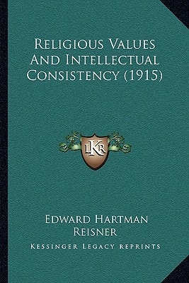 Religious Values And Intellectual Consistency (1915)