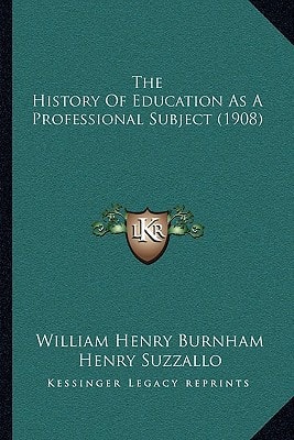 The History Of Education As A Professional Subject (1908)