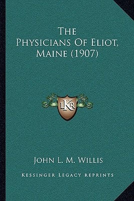 The Physicians Of Eliot, Maine (1907)