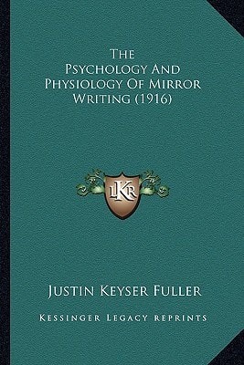 The Psychology And Physiology Of Mirror Writing (1916)