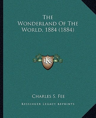 The Wonderland Of The World, 1884 (1884)