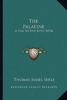 The Palatine: A Play In Five Acts (1874)
