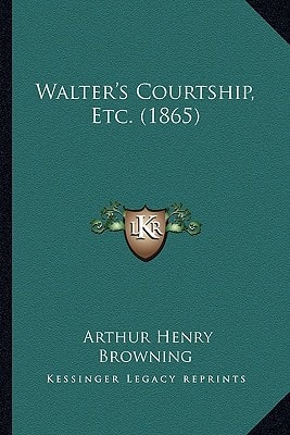 Walter's Courtship, Etc. (1865)