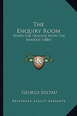 The Enquiry Room: Hints For Dealing With The Anxious (1884)