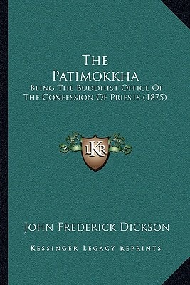 The Patimokkha: Being The Buddhist Office Of The Confession Of Priests (1875)