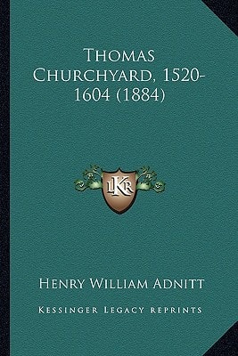 Thomas Churchyard, 1520-1604 (1884)