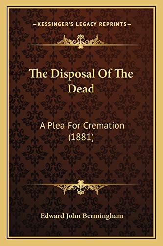 The Disposal Of The Dead: A Plea For Cremation (1881)