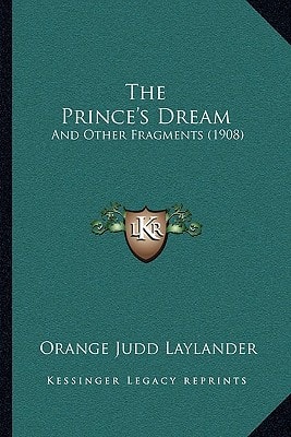 The Prince's Dream: And Other Fragments (1908)