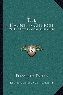 The Haunted Church: Or The Little Organ Girl (1852)