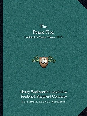 The Peace Pipe: Cantata For Mixed Voices (1915)
